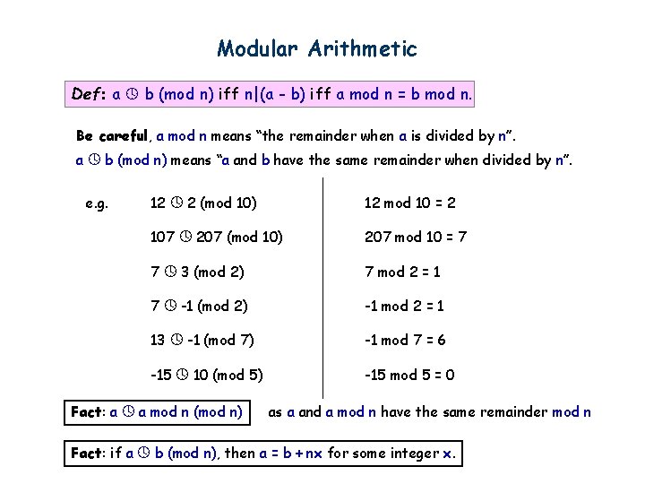 Modular Arithmetic Def: a b (mod n) iff n|(a - b) iff a mod