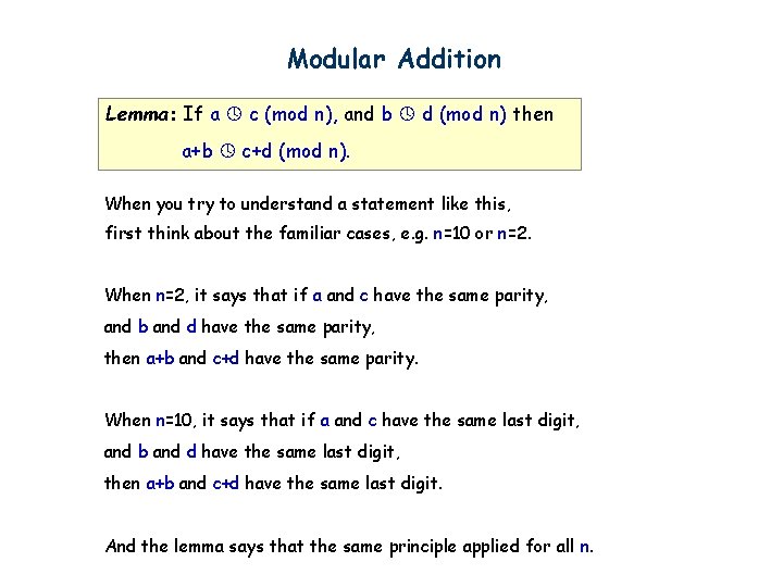 Modular Addition Lemma: If a c (mod n), and b d (mod n) then