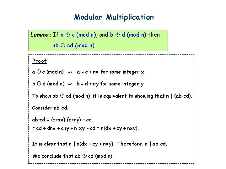 Modular Multiplication Lemma: If a c (mod n), and b d (mod n) then