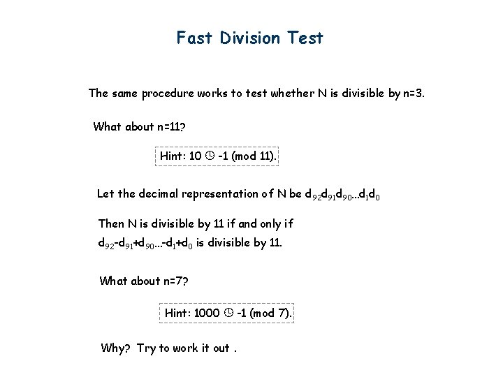 Fast Division Test The same procedure works to test whether N is divisible by