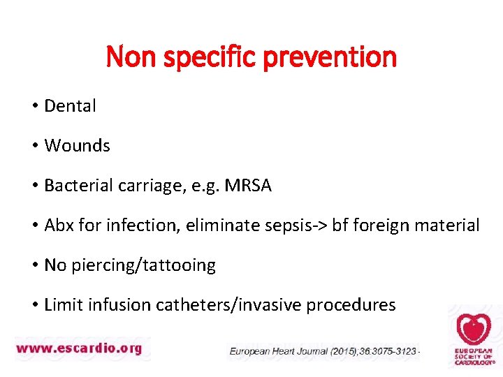 Non specific prevention • Dental • Wounds • Bacterial carriage, e. g. MRSA •