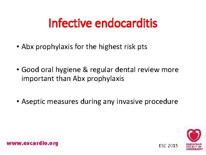 Infective endocarditis Abx prophylaxis for the highest risk