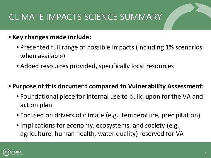 CLIMATE IMPACTS SCIENCE SUMMARY • Key changes made include: • Presented full range of