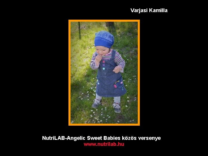 Varjasi Kamilla Nutri. LAB-Angelic Sweet Babies közös versenye www. nutrilab. hu 