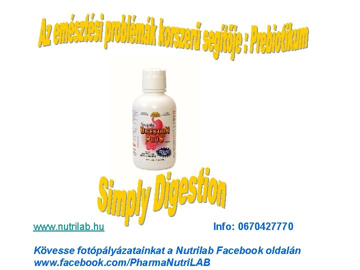 www. nutrilab. hu Info: 0670427770 Kövesse fotópályázatainkat a Nutrilab Facebook oldalán www. facebook. com/Pharma.