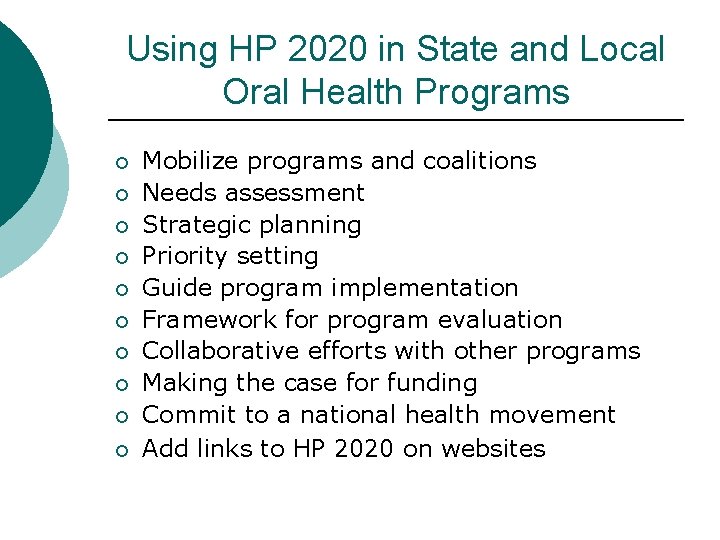 Using HP 2020 in State and Local Oral Health Programs ¡ ¡ ¡ ¡