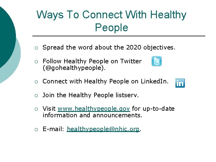 Ways To Connect With Healthy People ¡ Spread the word about the 2020 objectives.