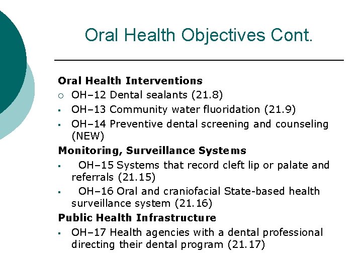 Oral Health Objectives Cont. Oral Health Interventions ¡ OH– 12 Dental sealants (21. 8)