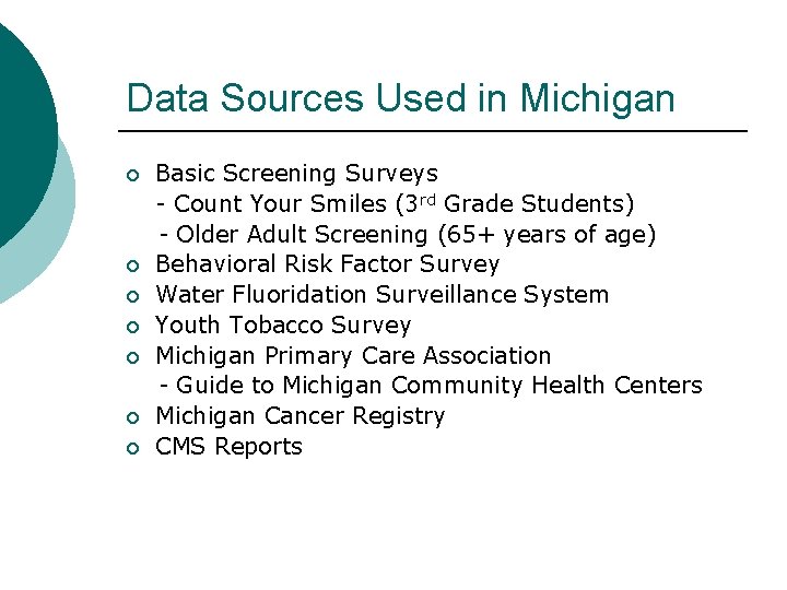 Data Sources Used in Michigan ¡ ¡ ¡ ¡ Basic Screening Surveys - Count