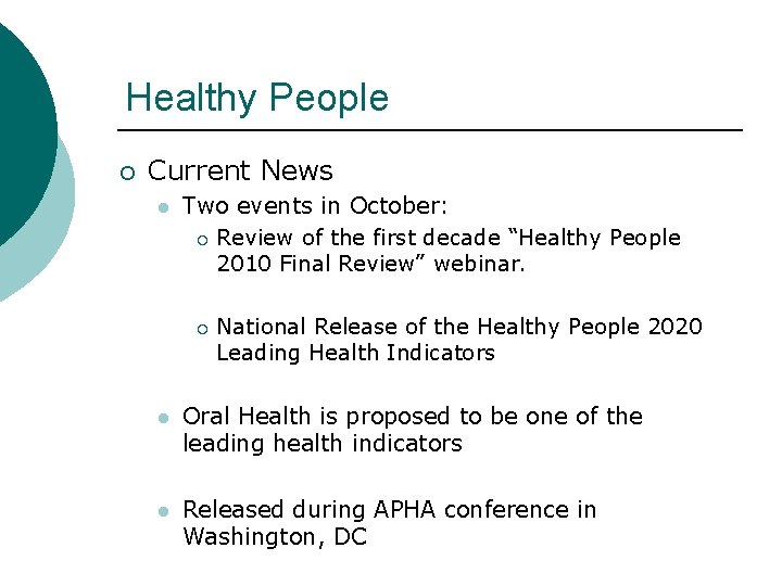 Healthy People ¡ Current News l Two events in October: ¡ Review of the