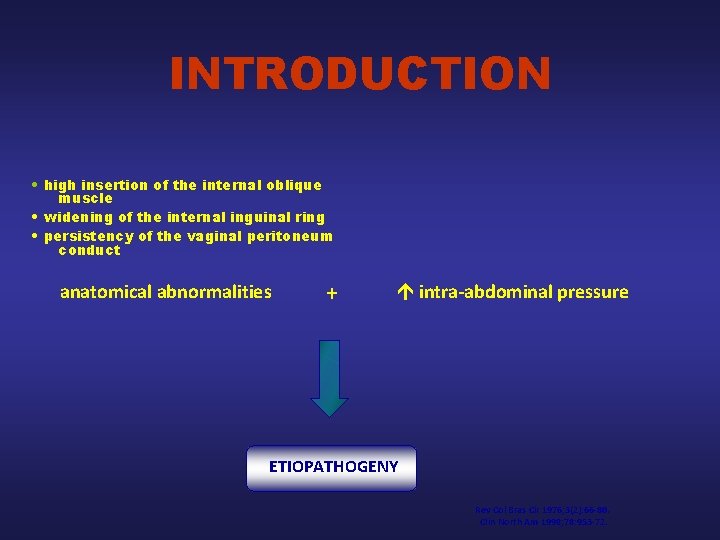 INTRODUCTION high insertion of the internal oblique muscle widening of the internal inguinal ring