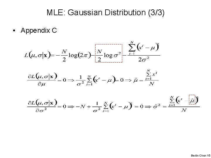 MLE: Gaussian Distribution (3/3) • Appendix C Berlin Chen 15 