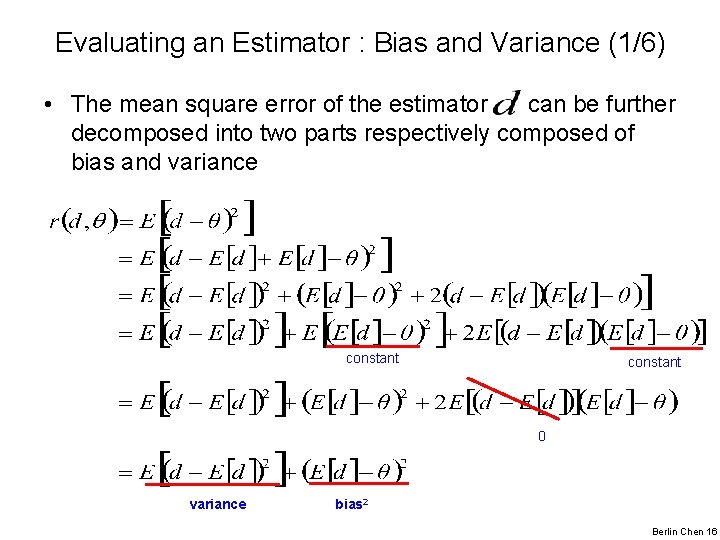 Evaluating an Estimator : Bias and Variance (1/6) • The mean square error of