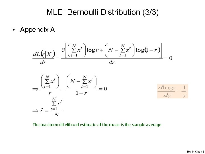 MLE: Bernoulli Distribution (3/3) • Appendix A The maximum likelihood estimate of the mean