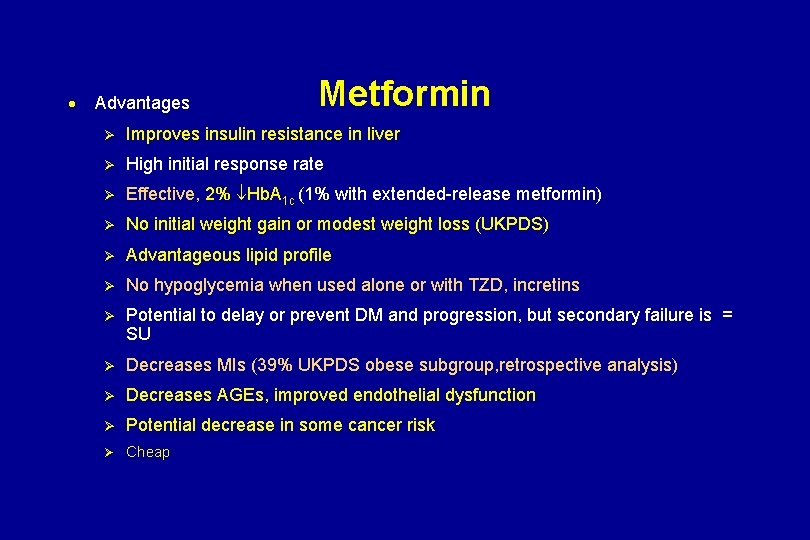 · Advantages Metformin Ø Improves insulin resistance in liver Ø High initial response rate