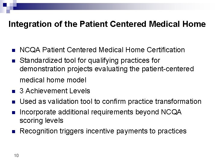 Integration of the Patient Centered Medical Home n n NCQA Patient Centered Medical Home