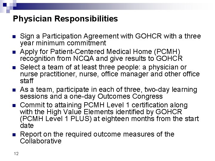 Physician Responsibilities n n n 12 Sign a Participation Agreement with GOHCR with a