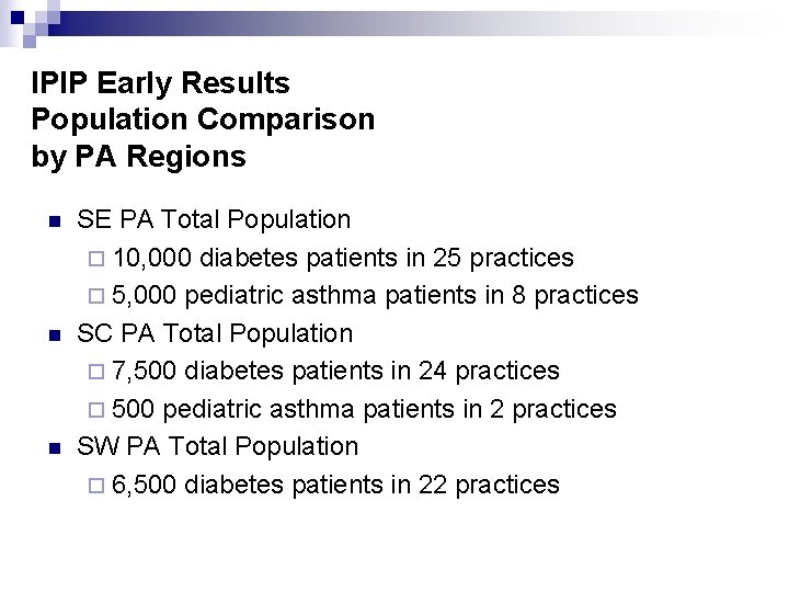 IPIP Early Results Population Comparison by PA Regions n n n SE PA Total