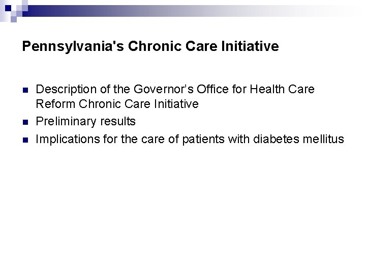 Pennsylvania's Chronic Care Initiative n n n Description of the Governor’s Office for Health