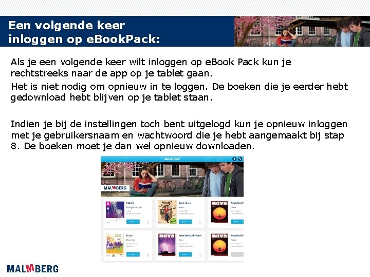 Een volgende keer inloggen op e. Book. Pack: Als je een volgende keer wilt