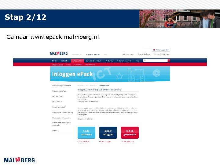 Stap 2/12 Ga naar www. epack. malmberg. nl. 