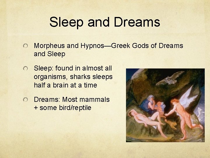 Sleep and Dreams Morpheus and Hypnos—Greek Gods of Dreams and Sleep: found in almost