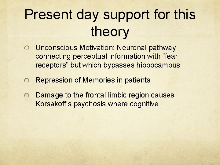 Present day support for this theory Unconscious Motivation: Neuronal pathway connecting perceptual information with