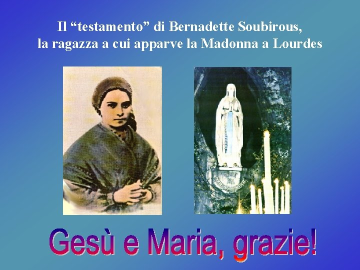 Il “testamento” di Bernadette Soubirous, la ragazza a cui apparve la Madonna a Lourdes