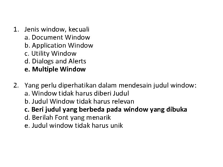 1. Jenis window, kecuali a. Document Window b. Application Window c. Utility Window d.