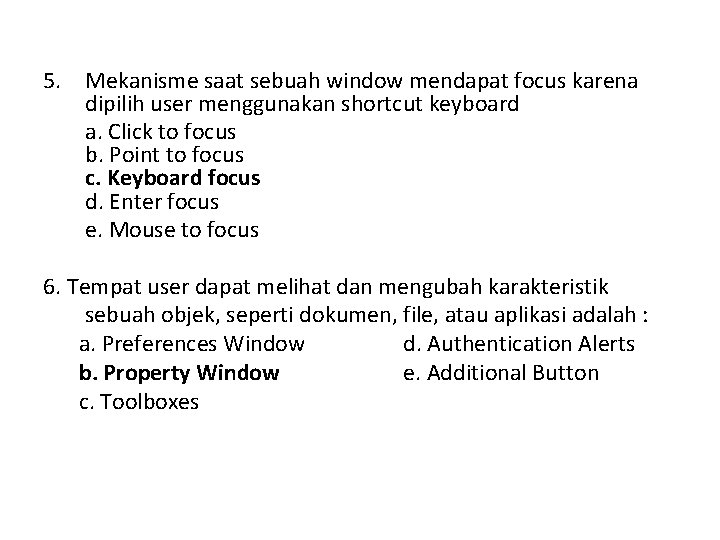 5. Mekanisme saat sebuah window mendapat focus karena dipilih user menggunakan shortcut keyboard a.