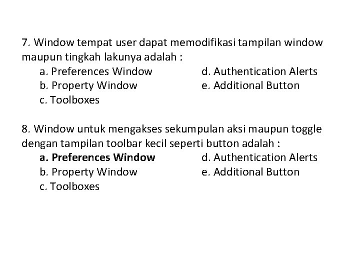 7. Window tempat user dapat memodifikasi tampilan window maupun tingkah lakunya adalah : a.