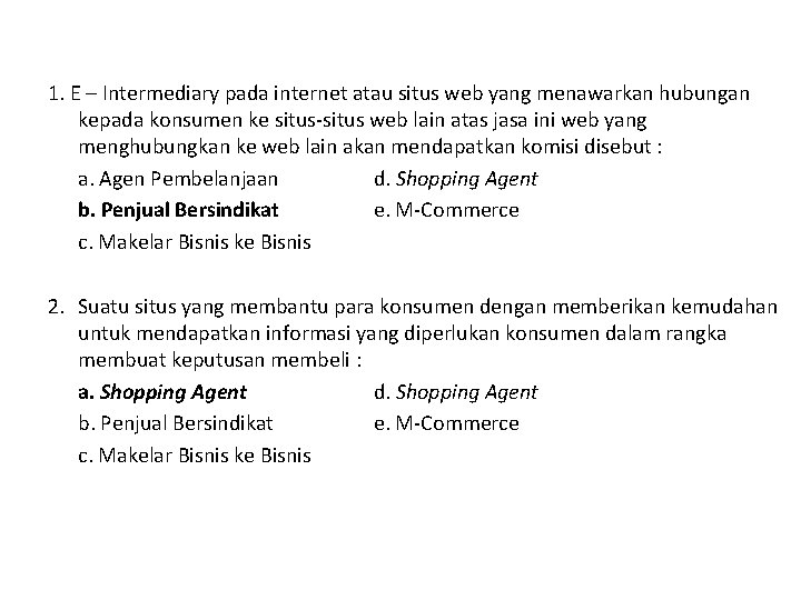 1. E – Intermediary pada internet atau situs web yang menawarkan hubungan kepada konsumen