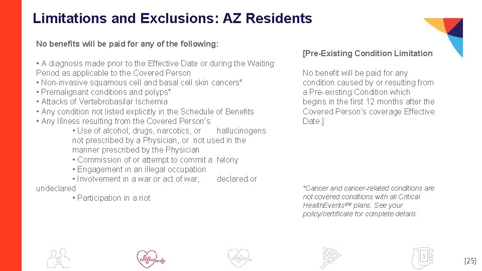 Limitations and Exclusions: AZ Residents No benefits will be paid for any of the