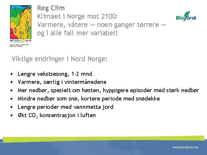 Reg Clim Klimaet i Norge mot 2100: Varmere, våtere — noen ganger tørrere —