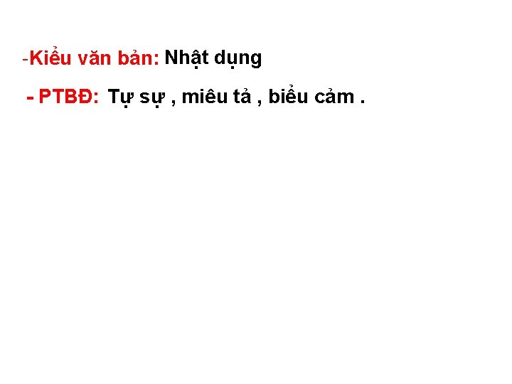  Kiểu văn bản: Nhật dụng - PTBĐ: Tự sự , miêu tả ,