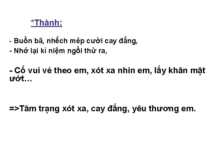 *Thành: Buồn bã, nhếch mép cười cay đắng, - Nhớ lại kỉ niệm ngồi