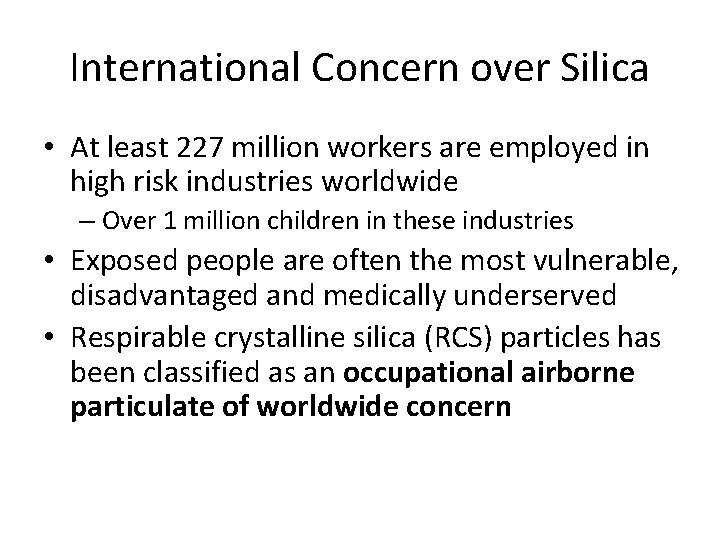 International Concern over Silica • At least 227 million workers are employed in high International Concern over Silica • At least 227 million workers are employed in high