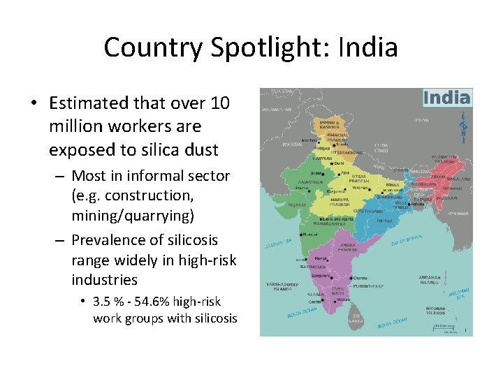 Country Spotlight: India • Estimated that over 10 million workers are exposed to silica Country Spotlight: India • Estimated that over 10 million workers are exposed to silica