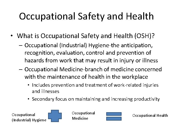 Occupational Safety and Health • What is Occupational Safety and Health (OSH)? – Occupational Occupational Safety and Health • What is Occupational Safety and Health (OSH)? – Occupational
