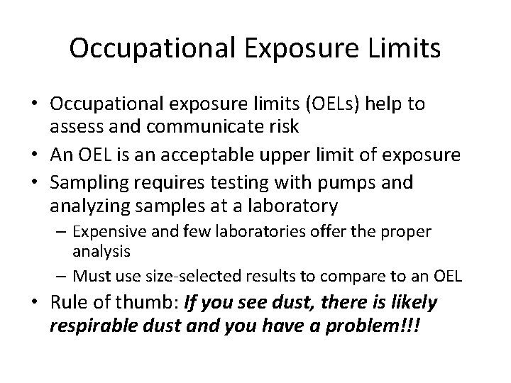 Occupational Exposure Limits • Occupational exposure limits (OELs) help to assess and communicate risk Occupational Exposure Limits • Occupational exposure limits (OELs) help to assess and communicate risk