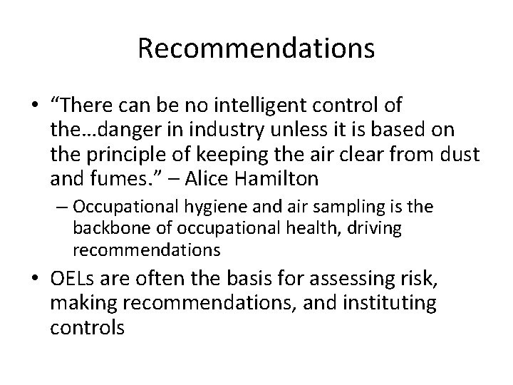 Recommendations • “There can be no intelligent control of the…danger in industry unless it Recommendations • “There can be no intelligent control of the…danger in industry unless it