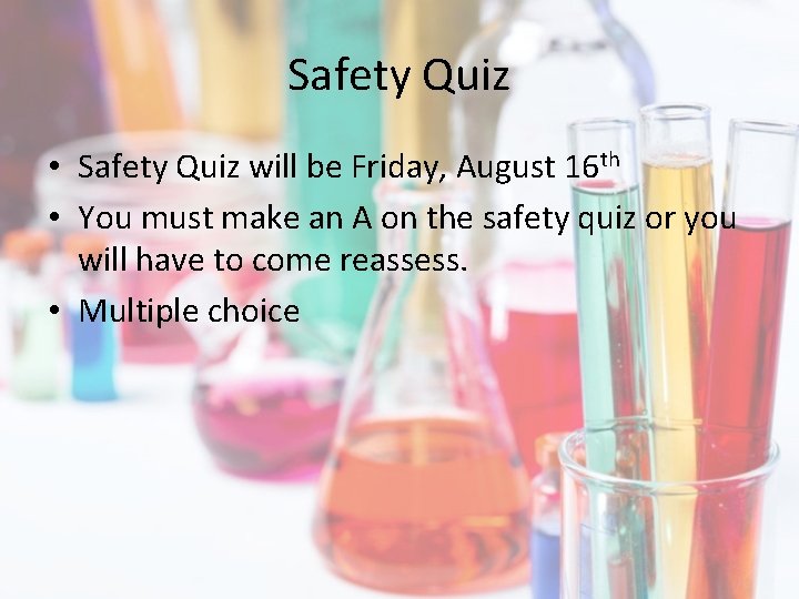 Safety Quiz • Safety Quiz will be Friday, August 16 th • You must