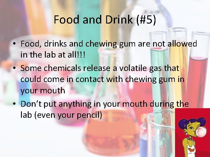 Food and Drink (#5) • Food, drinks and chewing gum are not allowed in