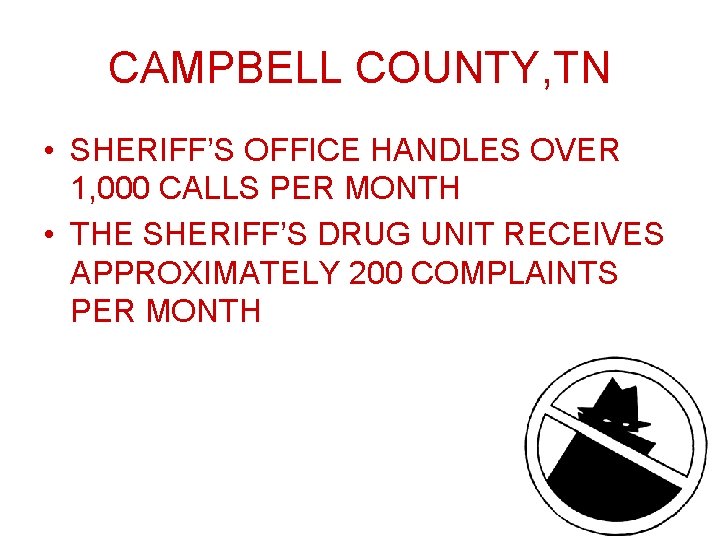 CAMPBELL COUNTY, TN • SHERIFF’S OFFICE HANDLES OVER 1, 000 CALLS PER MONTH •