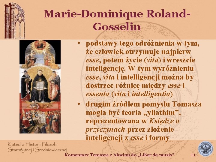 Marie-Dominique Roland. Gosselin • podstawy tego odróżnienia w tym, że człowiek otrzymuje najpierw esse,