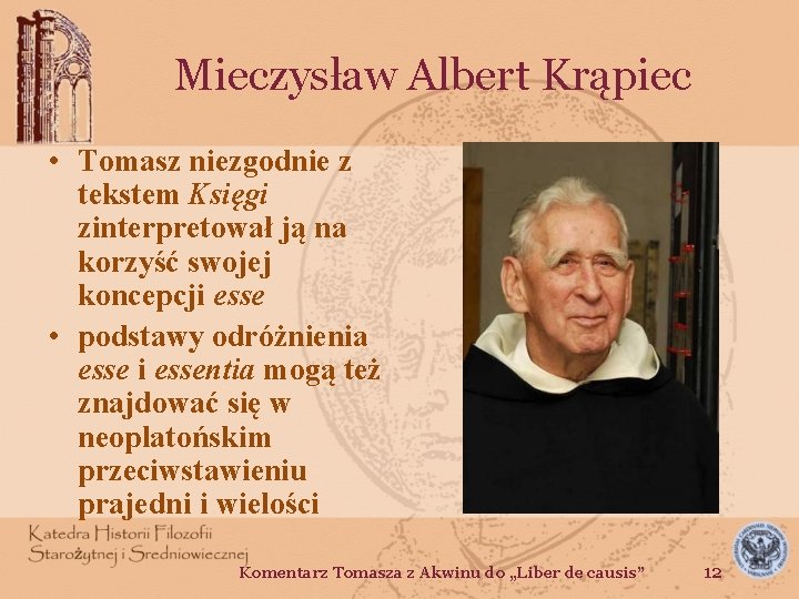 Mieczysław Albert Krąpiec • Tomasz niezgodnie z tekstem Księgi zinterpretował ją na korzyść swojej