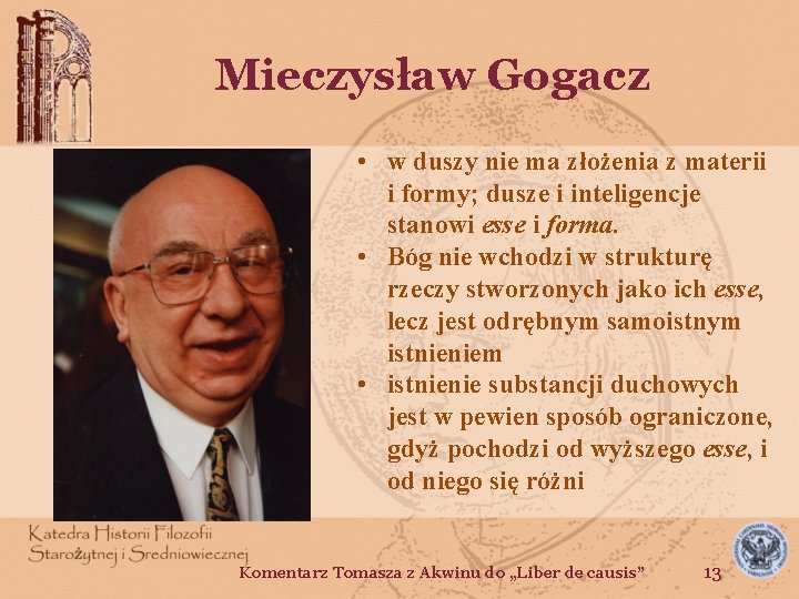 Mieczysław Gogacz • w duszy nie ma złożenia z materii i formy; dusze i