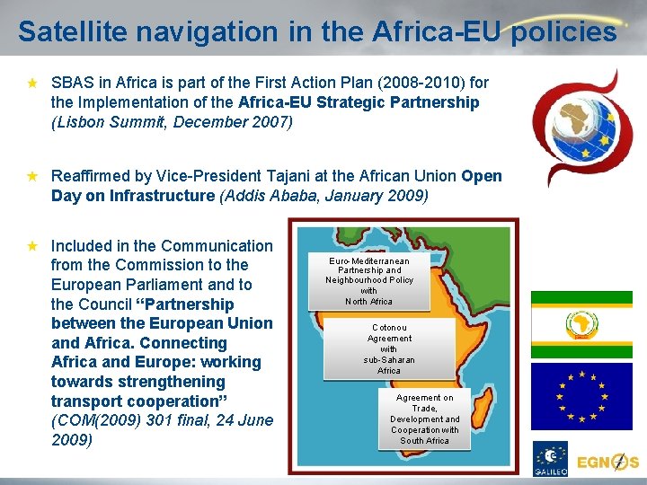 Satellite navigation in the Africa-EU policies SBAS in Africa is part of the First
