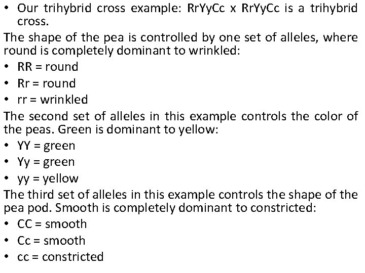 • Our trihybrid cross example: Rr. Yy. Cc x Rr. Yy. Cc is • Our trihybrid cross example: Rr. Yy. Cc x Rr. Yy. Cc is