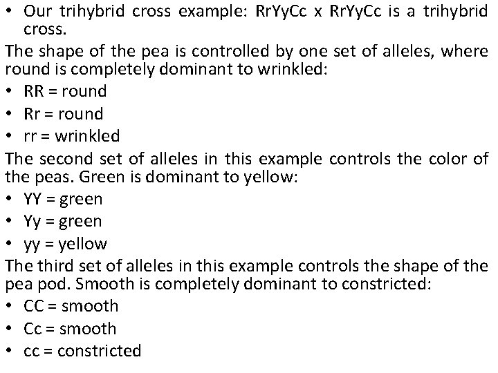  • Our trihybrid cross example: Rr. Yy. Cc x Rr. Yy. Cc is